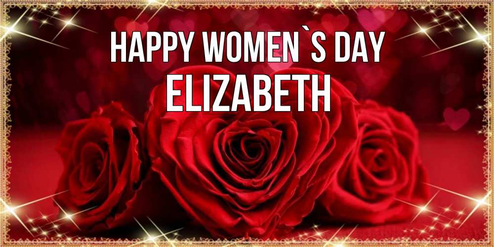 Greetings card с именем, Elizabeth happy women`s day три красные розы Greetings with text for free download 